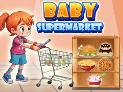Baby Supermarket For Kids - Free Unblocked Game