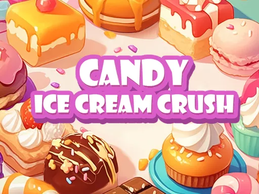 Candy Ice Cream Crush - Free Unblocked Game