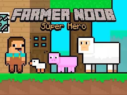 Farmer Noob Super Hero - Free Unblocked Game