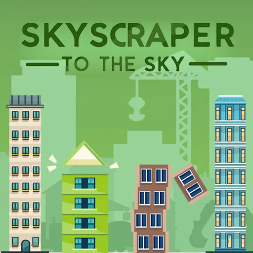 Skyscraper to the Sky - Free Unblocked Game