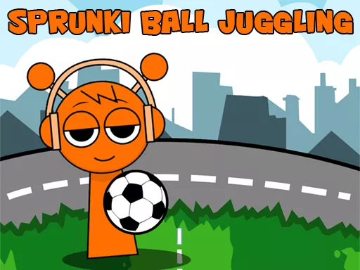 Sprunki Ball Juggling - Free Unblocked Game