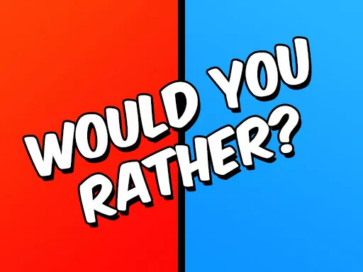 Would you Rather? - Free Unblocked Game